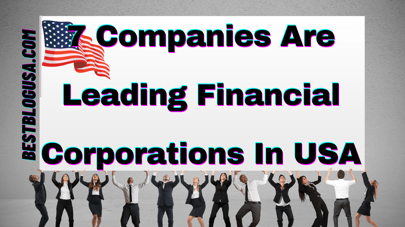 7-Companies-Are-Leading-Financial-Corporations-In-The-US