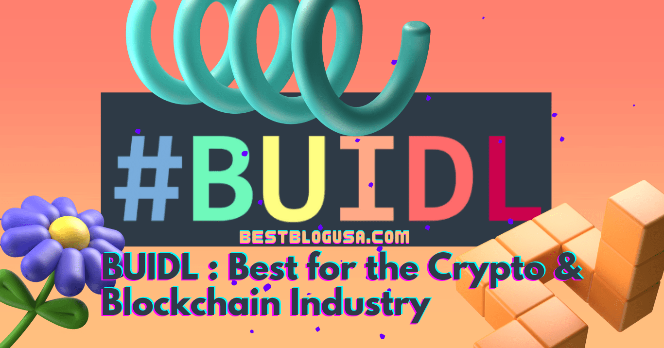 BUIDL : Best for the Crypto & Blockchain Industry