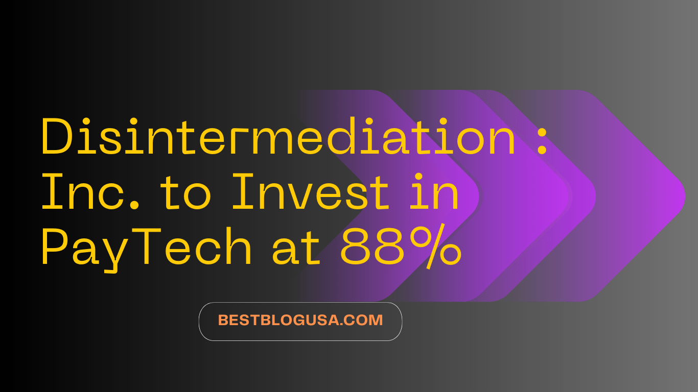 Disintermediation Inc. to Invest in PayTech at 88%